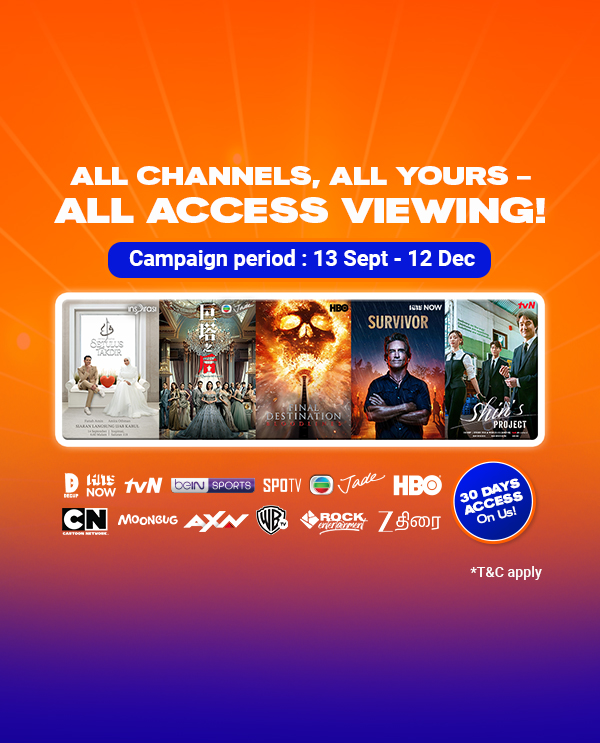 All channels, all yours – All access viewing!