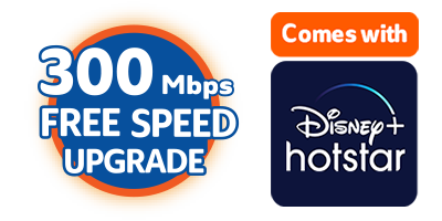 Blurb of 300Mbps FREE SPEED UPGRADE with Disney Hotstar