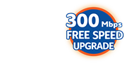 Icon with text 300Mbps FREE SPEED UPGRADE