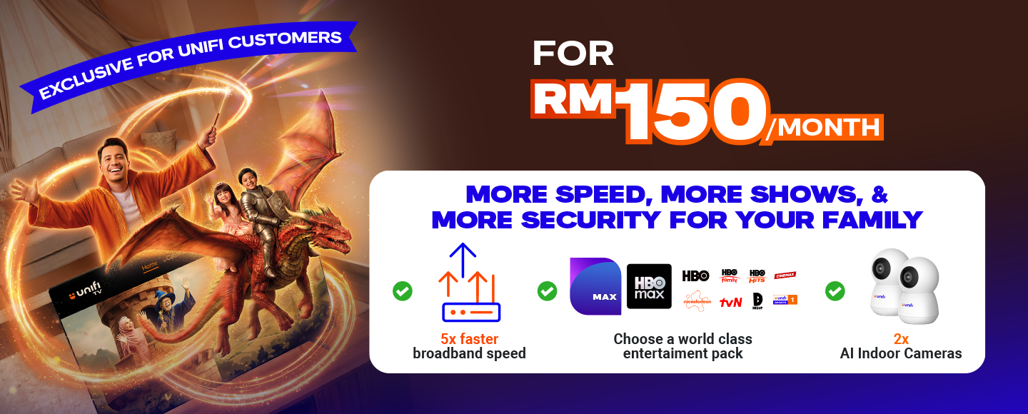 Unifi Hat-Trick Deal — One Big Deal. Three Big Wins. All from just RM150 per month